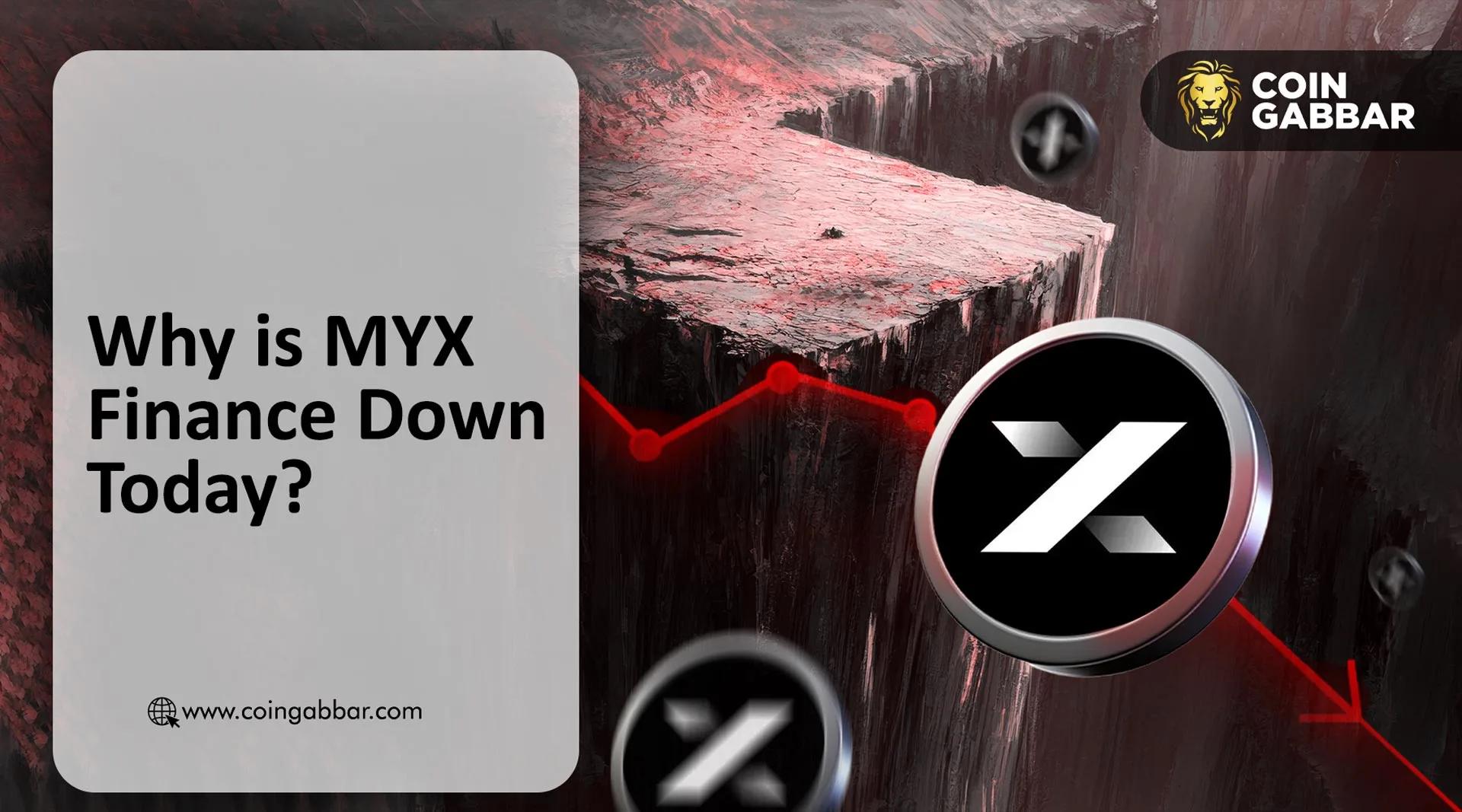 MYX Finance 今日股价下跌的原因：崩盘原因及 MYX 的未来走向