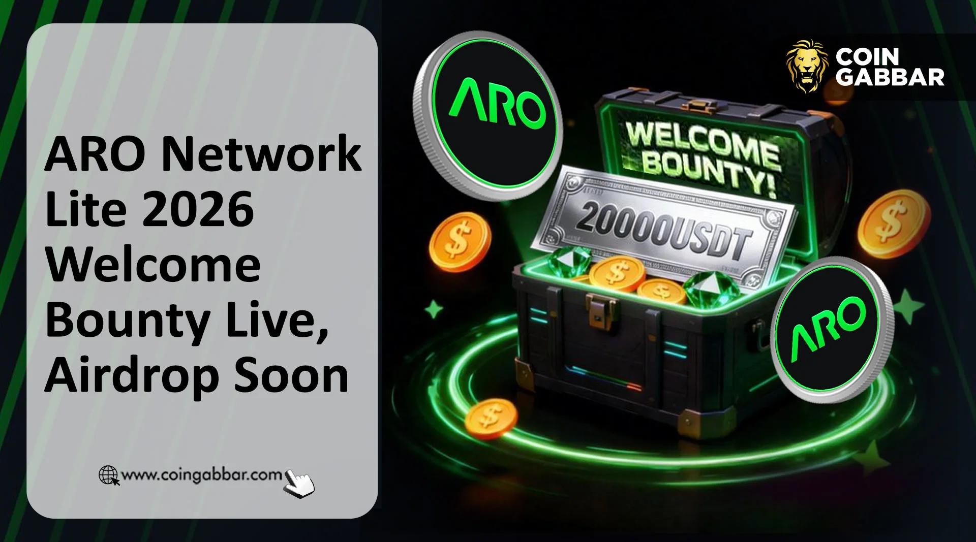 ARO Network 空投即将上线：Lite 2026 欢迎赏金活动，奖励丰厚！